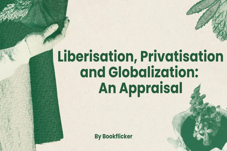 Liberisation privatisation and globalization an appraisal