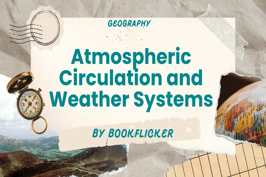 atmospheric circulation and weather systems