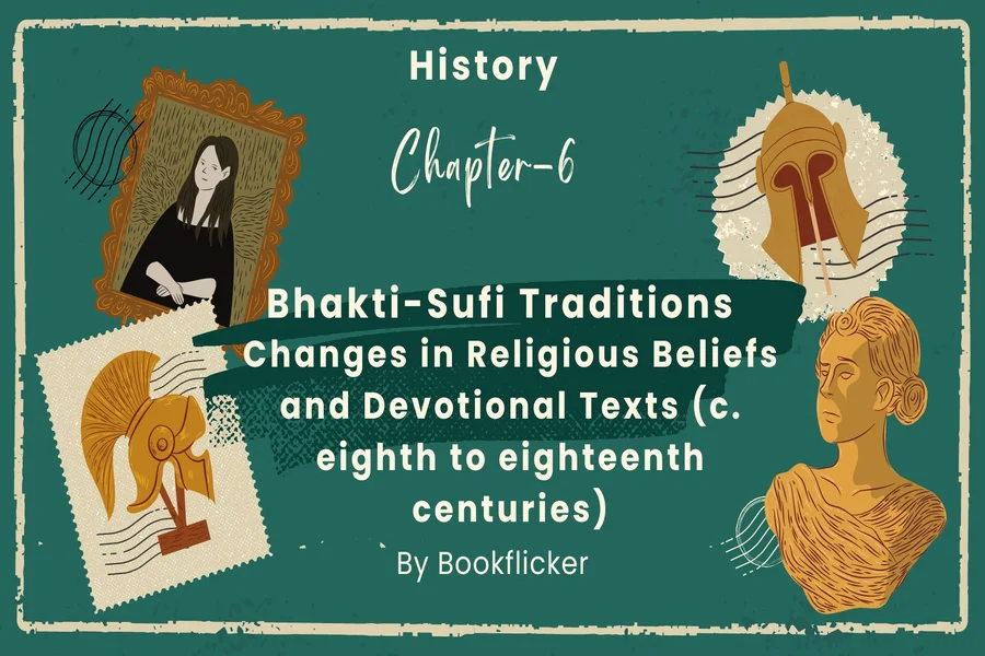 bhakti sufi traditions changes in religious beliefs