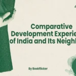 comparative development experiences of india and its neighbours