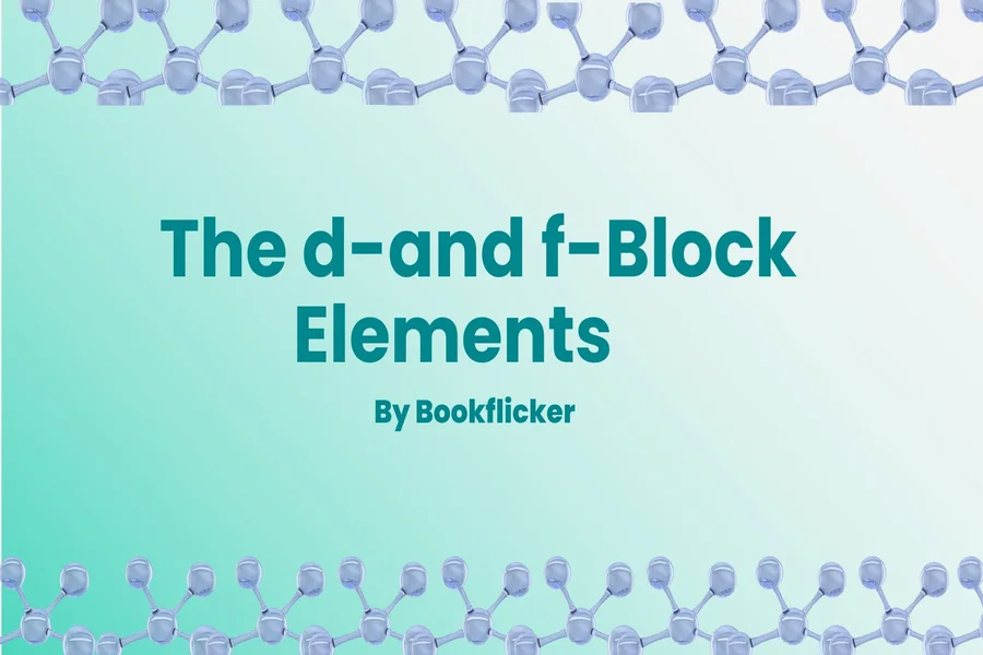 the d and f block elements