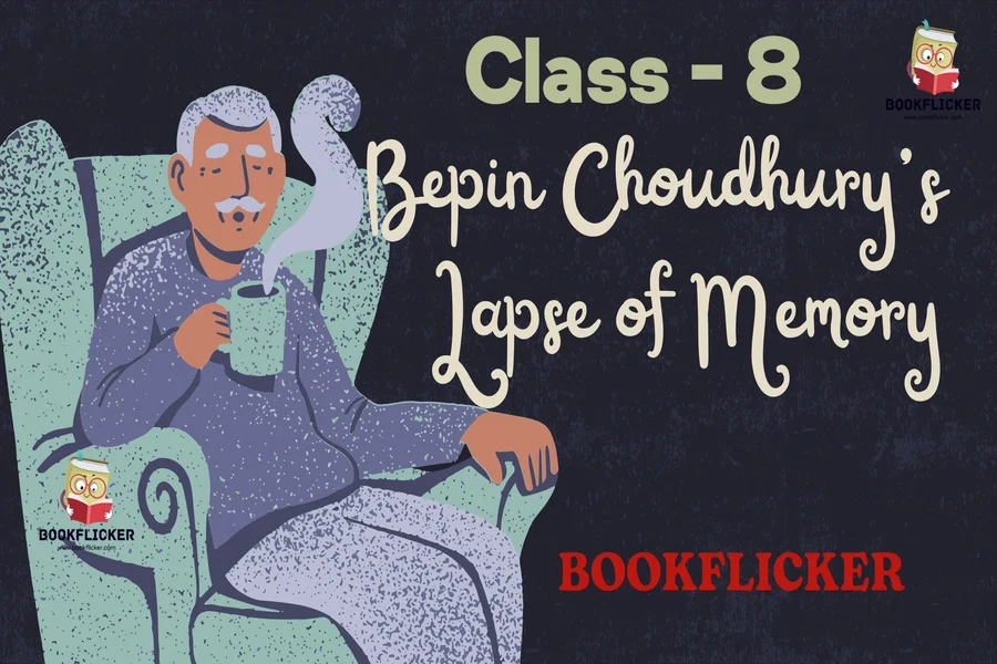 Bepin choudhury lapse of memory class 8