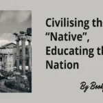 civilising the native educating the nation