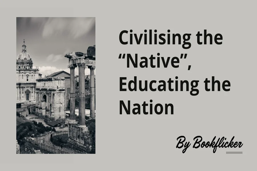 civilising the native educating the nation