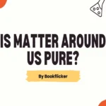 is matter around us pure