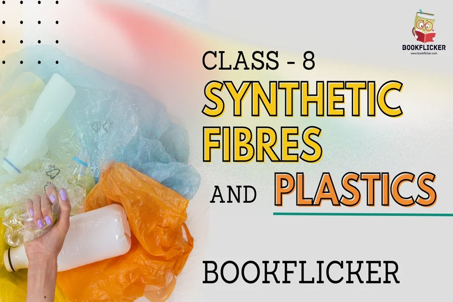 synthetic fibres and plastics class 8