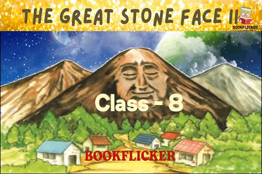 the great stone face II class 8